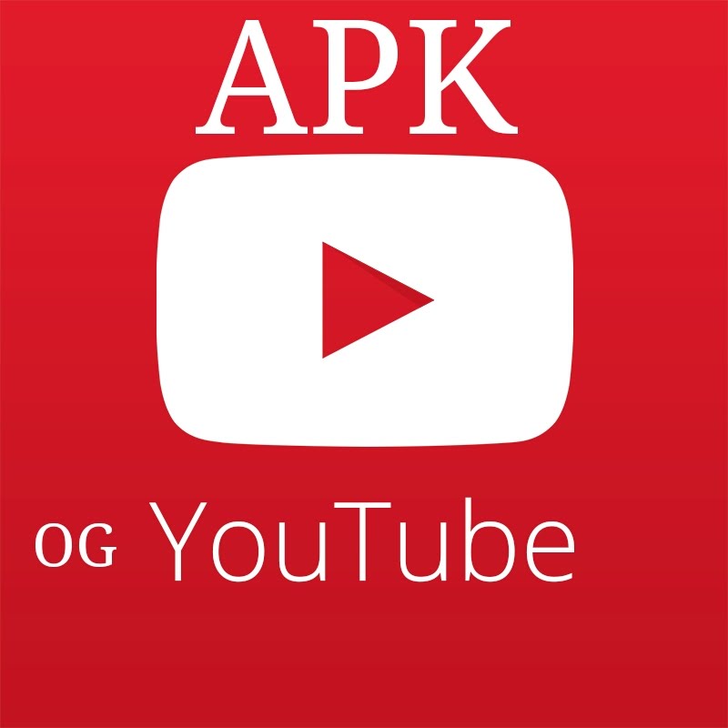 Og Youtube Apk Download For Android